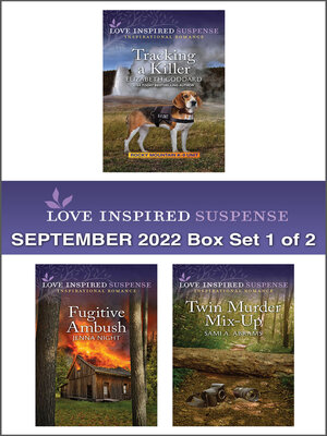 cover image of Love Inspired Suspense September 2022--Box Set 1 of 2/Tracking a Killer/Fugitive Ambush/Twin Murder Mix-Up